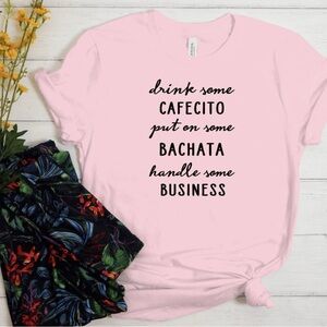 Drink Cafecito Shirt